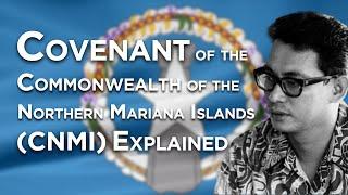 Covenant of Commonwealth of the Northern Mariana Islands (CNMI) explained