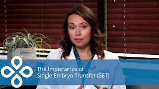 The Importance of Single Embryo Transfer (SET)