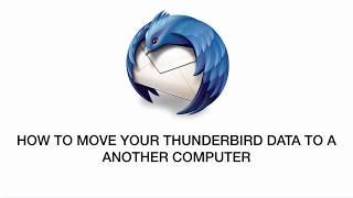 How to move your Thunderbird data to another computer