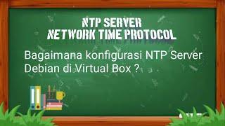 Instalasi dan Konfigurasi NTP Server Pada Debian Server - Network Time Protocol Server