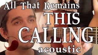  This Calling - All That Remains || ACOUSTIC COVER by Rabin Miguel