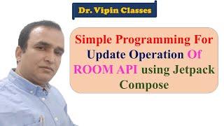 Room API Update Operation using Jetpack Compose | Dr Vipin Classes