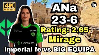 Imperial fe ANa (23-6) vs BIG EQUIPA 2.65Rating (mirage) | ESL Impact League Season 6 Finals