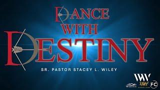 Dance With Destiny- Sr. Pastor Stacey L. Wiley