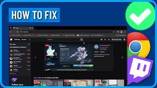 Twitch Not Loading on Chrome (2024) | How to Fix Twitch Stream Not Loading on Chrome