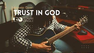 Trust in God (Elevation Worship) I Geryah Dingle Acoustic Cover