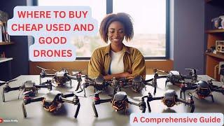 Where to buy Cheap Used and Good Drones