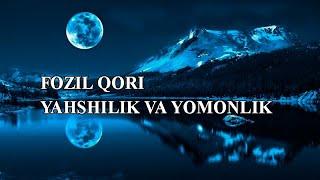 Fozil qori - Yahshilik va Yomonlik