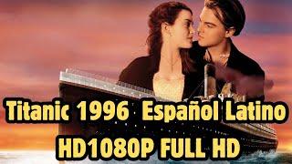 El Titanic 1996 Español Latino HD1080P FULL HD