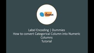 Label Encoding | Dummies How to Convert Categorical Column into Numerical Column Python Tutorial