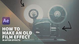 How to Make an Old Film Effect in After Effects