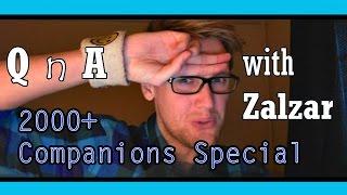 Q n' A #2 with Zalzar! | 10 Things About Me | 2000+ Companions Special! |