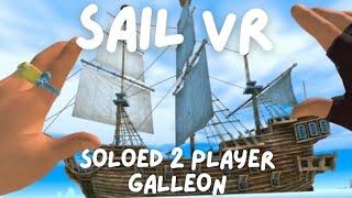 Sail VR Soloing 2 Player Galleon