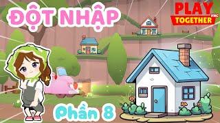 Mình Hoảng Hốt Khi Biết Fan Xây Nhà Là Vì Mình | Đột Nhập Nhà (Phần 8) Play Together