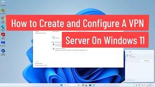 How to Create And Configure A VPN Server On Windows 11