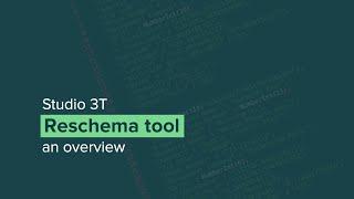 Reschema: The MongoDB migration and schema maintenance tool in Studio 3T