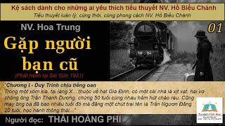 GẶP NGƯỜI BẠN CŨ. Tập 01. Tác giả NV. Hoa Trung. Người đọc: Thái Hoàng Phi