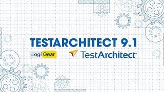 Release Announcement - TestArchitect Enterprise 9.1 | LogiGear Việt Nam