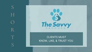 Clients Must Know, Like, & Trust You