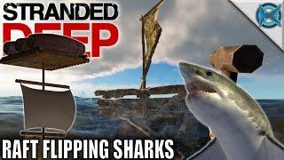 Stranded Deep | Raft Flipping Sharks | Let's Play Stranded Deep Gameplay | S08E04