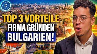 Firma gründen Bulgarien. Die TOP 3 Vorteile!