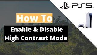 How to Enable & Disable high contrast mode (Playstation 5)