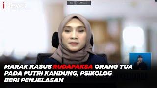 Marak Ayah Perkosa Putri Kandung, Psikolog Anak Beri Penjelasan #iNewsSiang 29/11