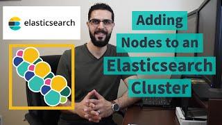 Adding Nodes to an Elasticsearch Cluster