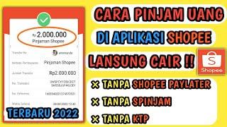 CARA PINJAM UANG DI SHOPEE TERBARU 2022 - TANPA SHOPEE PAYLATER & SHOPEE PINJAM