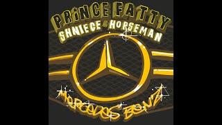 Prince Fatty - MERCEDES BENZ feat. Shniece and Horseman