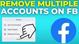 How To Remove Multiple Accounts On Facebook (2025)