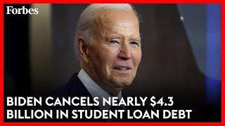 Biden Cancels Nearly $4.3 Billion In Student Loan Debt—Here’s Who Qualifies