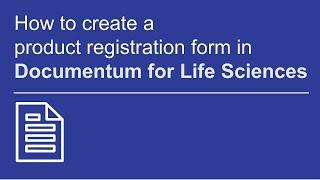 How to create a product registration form | OpenText Documentum for Life Sciences