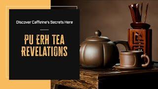 Does Pu Erh Tea Have Caffeine? 5 Surprising Facts You Need to Know!