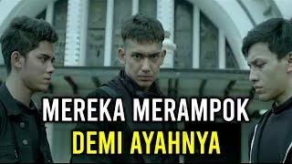 DEMI KESEMBUHAN AYAHNYA MEREKA RELA MELAKUKAN PERAMPOKAN - Alur Cerita Film - PERTARUHAN 2017