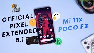 Almost Perfect ROM For Mi 11x | Pixel Extended 5.1 Review Ft. Poco F3, Mi 11x, Best Performance