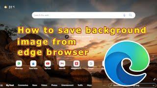 How to save background image from edge browser | Edge browser | Microsoft