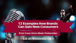 12 Examples Of How Brands Gain New Consumers From Cross Genre Music Partnerships