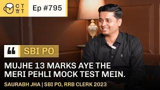 CTwT E795 - SBI PO 2023 Topper Saurabh Jha | SBI PO | RRB Clerk 2023 | 2nd Attempt