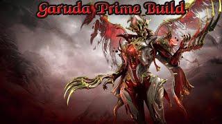 Warframe | Garuda Prime Build 2.0 (EndGame) [2024]