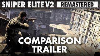 Sniper Elite V2 Remastered – Graphics Comparison Trailer