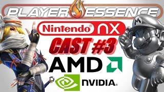 Nintendo NX Cast #3 w/SuperMetaldave64 - AMD/Nvidia, Gimmicks, Q&A + MORE!