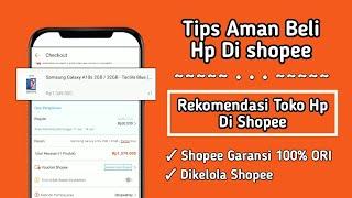 tips aman beli hp di shopee | beli hp murah di shopee