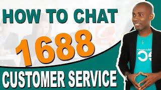 HOW TO CHAT 1688 CUSTOMER SERVICE CENTER AGENT