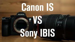 Sony In Body Stabilization vs Canon Image Stabilization Which Is Best: IBIS vs IS