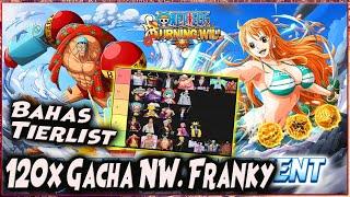 120x GACHA LIMITED NW. FRANKY & BAHAS TIERLIST 3Bln Ke DEPAN  ONE PIECE BURNING WILL