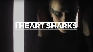 I Heart Sharks - Wolves