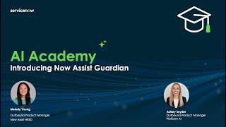 AI Academy - Introducing Now Assist Guardian