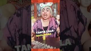 TANTE LALA RAFA MANA