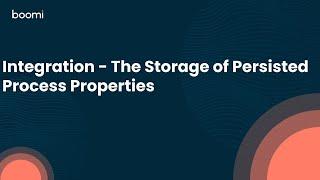 Integration - The Storage of Persisted Process Properties